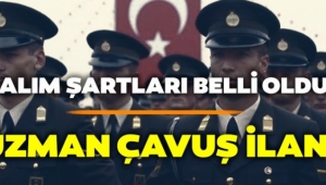 2019 Uzman Çavuş alım ilanı yayınlandı! Uzman Çavuş alımı için başvuru şartları belli oldu