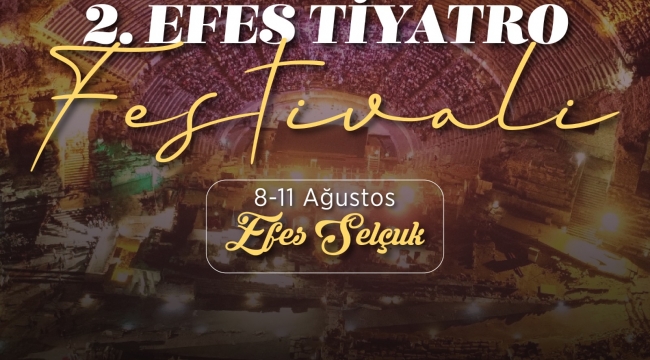 Efes Selçuk’ ta Tiyatro Festivali Başlıyor