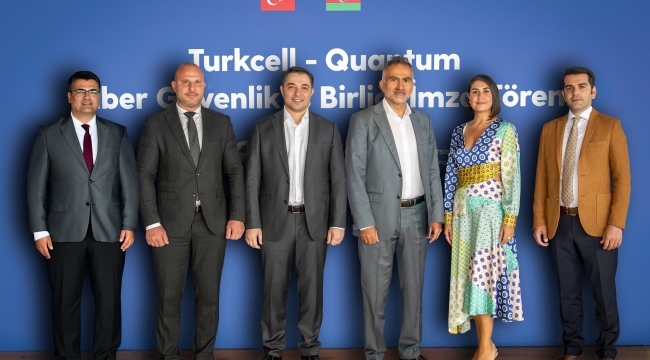 Turkcell ile Azerbaycanlı Quantum’dan siber güvenlik alanında iş birliği