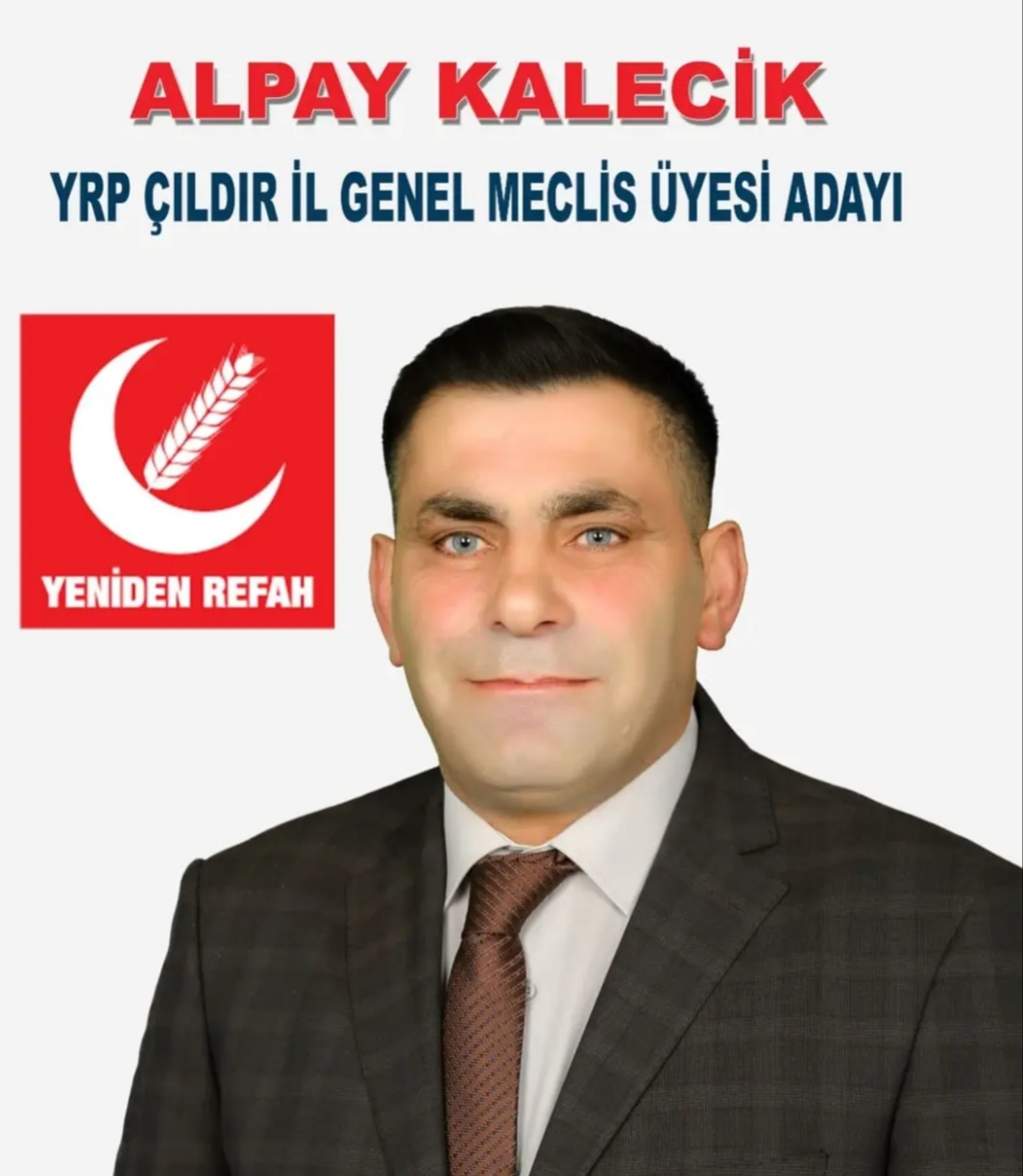 Alpay Kalecik YRP Çıldır İl Genel Meclisi üyesi adayı oldu