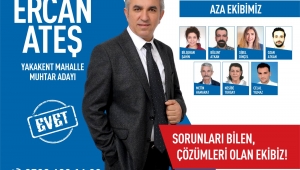 Ercan Ateş:Sorunları bilen çözümleri olan ekibiz