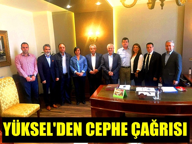 YÜKSEL'DEN CEPHE ÇAĞRISI