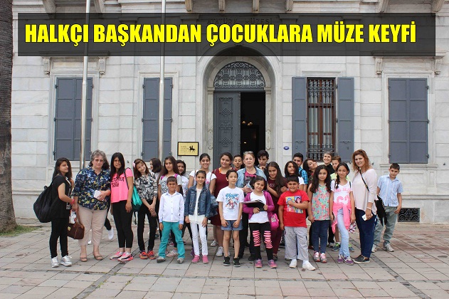 HALKÇI BAŞKANDAN ÇOCUKLARA MÜZE KEYFİ