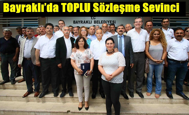 Bayraklı’da TOPLU Sözleşme Sevinci