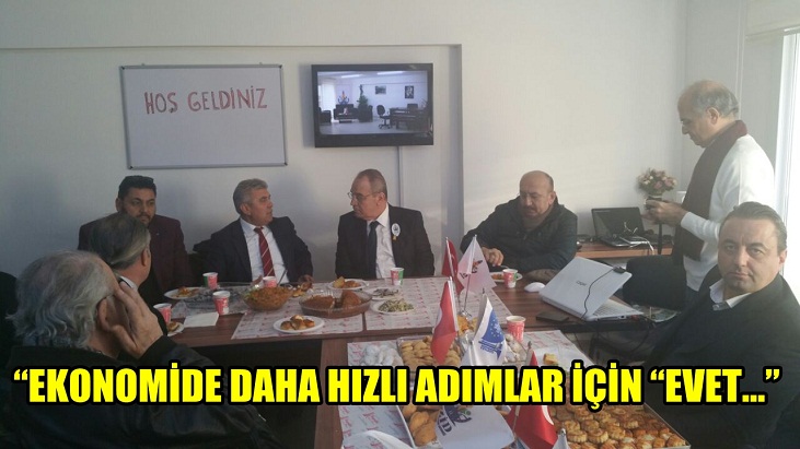  “EKONOMİDE DAHA HIZLI ADIMLAR İÇİN “EVET…”