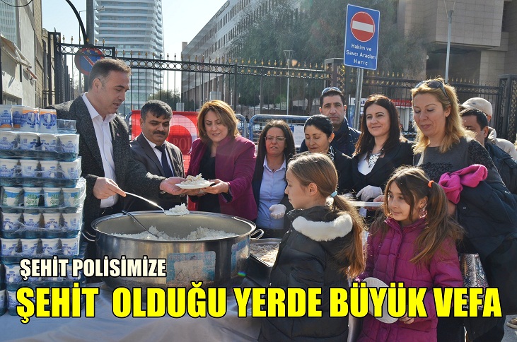 ŞEHİT POLİSİMİZE, ŞEHİT OLDUĞU YERDE BÜYÜK VEFA