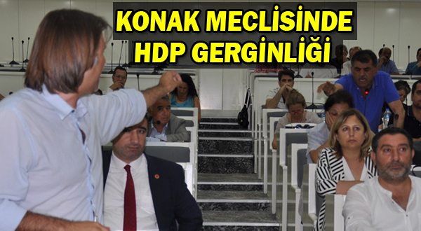 Konak Meclisinde ‘HDP’ Gerginliği