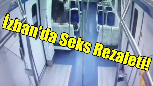 İzban'da Seks Rezaleti!