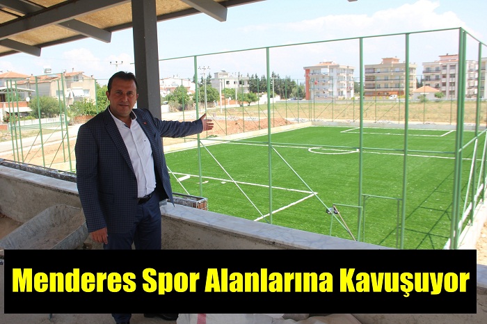 Menderes Spor Alanlarına Kavuşuyor