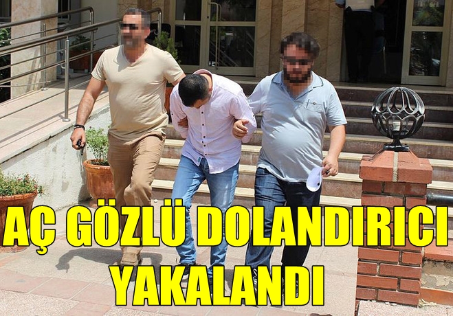 Aç Gözlü Dolandırıcı Yakalandı