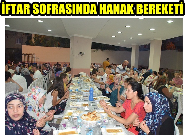 İFTAR SOFRASINDA HANAK BEREKETİ