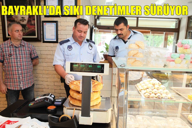 Bayraklı'da Fırınlara “Ramazan” Denetimi Sürüyor