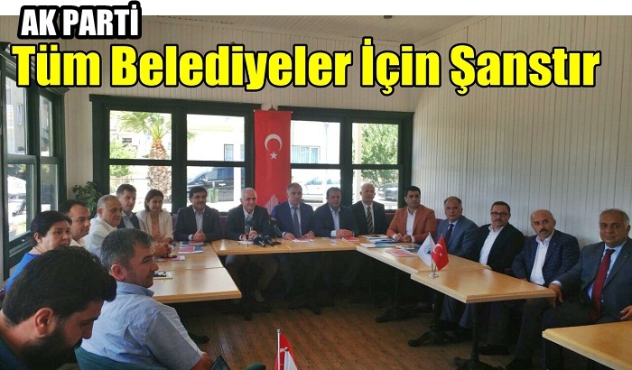 AK Parti Hükümeti Tüm Belediyeler İçin Şanstır